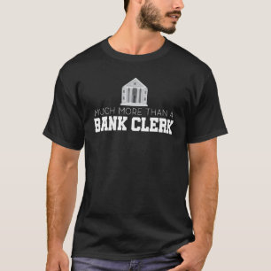 Veel Meer Dan Een Bankbediende Bankier Boekhouder T-shirt