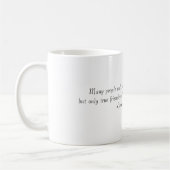 Veel mensen zullen in en uit je leven lopen, ... koffiemok (Links)