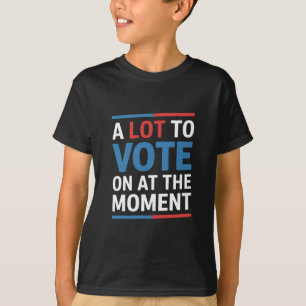 Veel Om Op Te Stemmen Op Dit Moment Grappige Kamal T-shirt