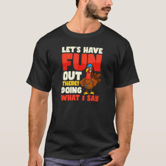 Veel plezier met het doen wat ik zeg Thanksgiving T-shirt