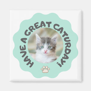 Veel plezier op zaterdag! Turquoise aangepaste kat Magneet
