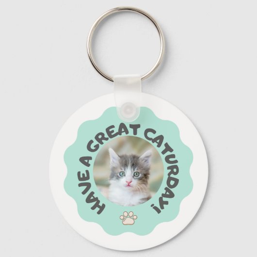 Veel plezier op zaterdag! Turquoise aangepaste kat Sleutelhanger (Voorkant)