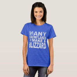"Veel sneeuwvlokken maken een blizzard" T-shirt