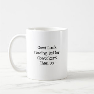 Veel Succes Bij Het Vinden Van Beter Collega's Bff Koffiemok