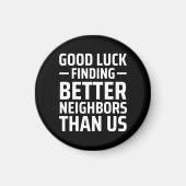 veel succes bij het vinden van betere buren dan wi magneet (Voorkant)