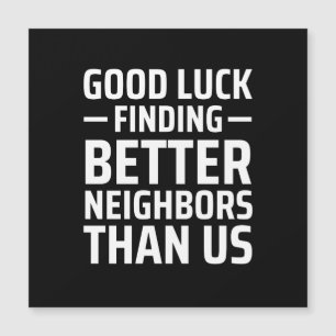 veel succes bij het vinden van betere buren dan wi magnetische uitnodiging