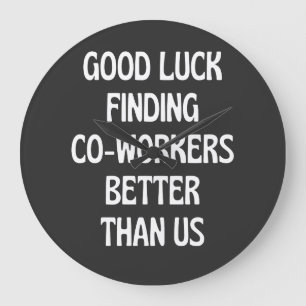 Veel succes bij het vinden van collega's beter dan grote klok