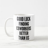 Veel succes bij het vinden van collega's beter dan koffiemok (Links)