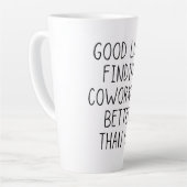 Veel succes bij het vinden van collega's beter dan latte mok (Linkerhoek)