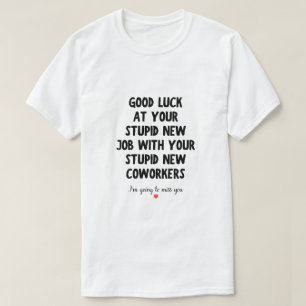 Veel Succes in je Nieuwe Baan Grappige Afscheidsqu T-shirt