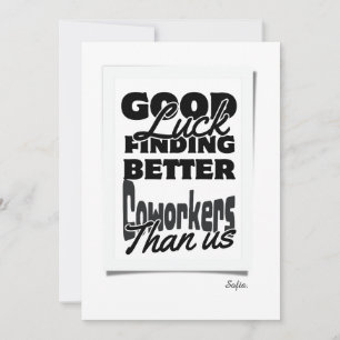 Veel succes met het vinden van betere collega's da bedankkaart