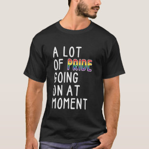 Veel trots op het moment grappige LGBT-trots T-shirt