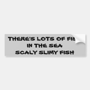 Veel vis in het Zee. Scaly Slimy Fish Bumpersticker