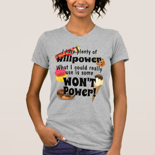 Veel Willpower heb ik niet nodig. Grappig T-shirt