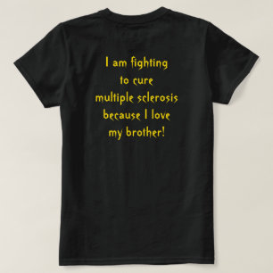 Veelvoudige sclerose bestrijden voor mijn broer t-shirt