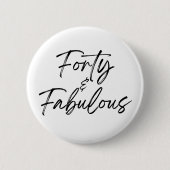 Veertig & Fabulous 40 40ste verjaardag Ronde Button 5,7 Cm (Voorkant)