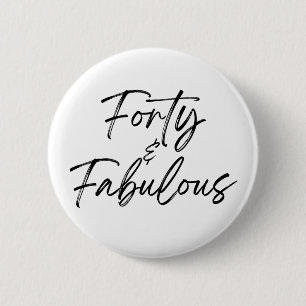 Veertig & Fabulous 40 40ste verjaardag Ronde Button 5,7 Cm