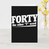 Veertig is het andere woord 40ste verjaardag humor kaart (Gele Bloem)