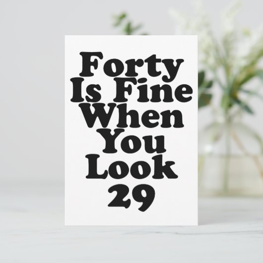 Veertig is prima als je 29 grappige 40ste bedankt (Staand voorkant)