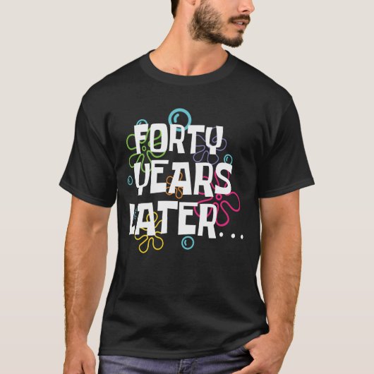 Veertig jaar later grappig 40 jaar oude 40ste verj t-shirt (Voorkant)