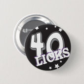 Veertig licenties "40" | 40e verjaardag ronde button 5,7 cm (Voorkant /achterkant)