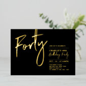 veertig | Modern Zwart Goud 40ste Verjaardagsfeest Folie Uitnodiging (Staand Voorkant)
