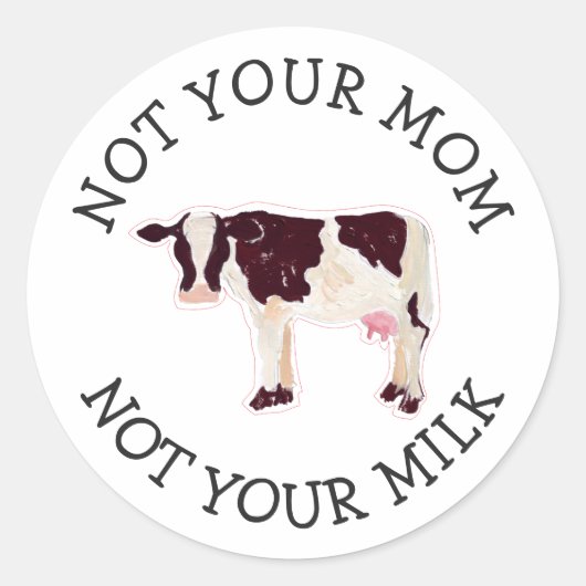 Vegan-activist | Niet je melk niet je moeder Ronde Sticker (Voorkant)