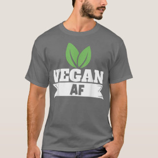 Vegan AF Vegetarian Plant Based Diet T-shirt