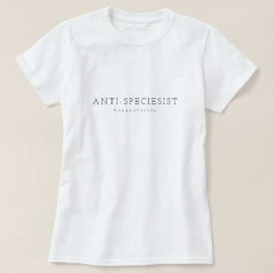 Vegan ANTI-SPECIESIST Minimal Typography T-Shirt