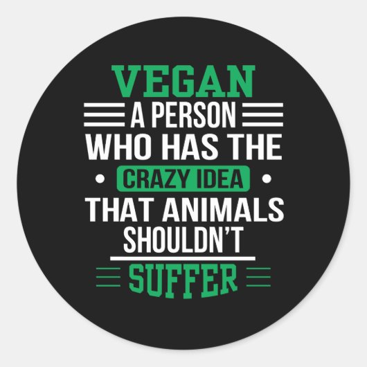 Vegan Crazy Idea Animals Shouldnt Suffer Ronde Sticker (Voorkant)