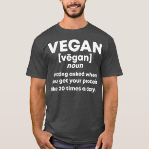 Vegan Definition Protein Vegetarian Vegan Activism T-shirt