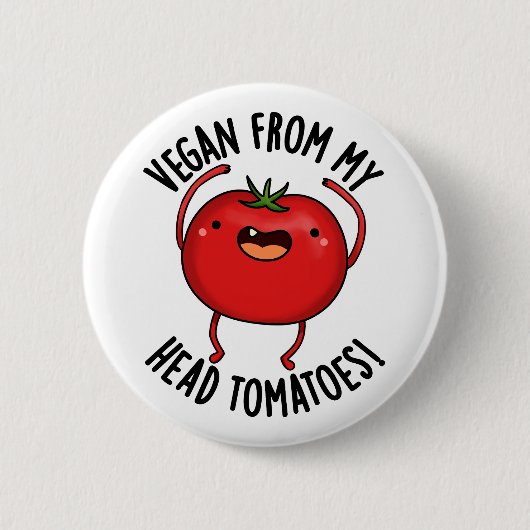 Vegan From My Head Tomatoes Funny Veggie Pun  Ronde Button 5,7 Cm (Voorkant)