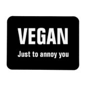 VEGAN: Gewoon om je te irriteren Magneet (Horizontaal)