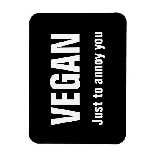 VEGAN: Gewoon om je te irriteren Magneet (Verticaal)