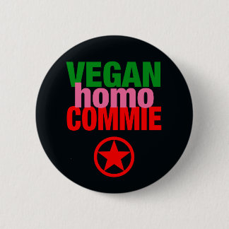 Vegan Homo Commie Button