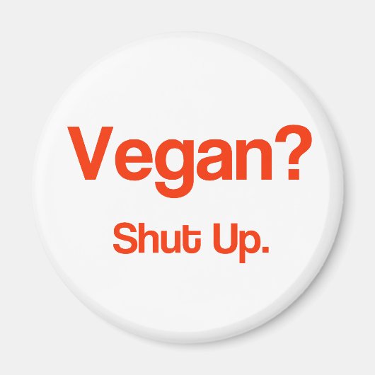 Vegan? Hou je kop. Magneet (Voorkant)