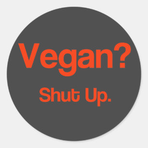 Vegan? Hou je kop. Ronde Sticker