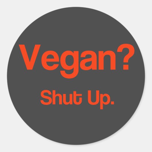 Vegan? Hou je kop. Ronde Sticker (Voorkant)