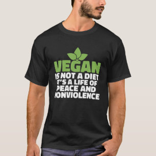 Vegan is geen dieet en een leven vol vrede en nonv t-shirt
