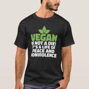 Vegan is geen dieet en een leven vol vrede en nonv t-shirt