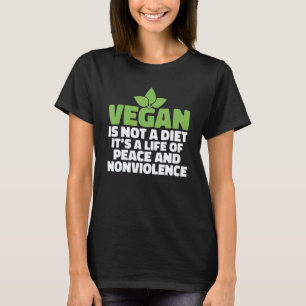 Vegan Is Niet Een Dieet Het Is Een Leven Van Vrede T-shirt