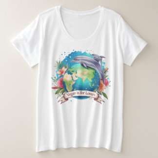 Vegan is voor liefhebbers Dolfijnen en Planet Eart Grote Maat T-shirt