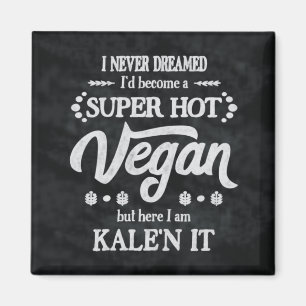Vegan Kale'n It Pun Magnet