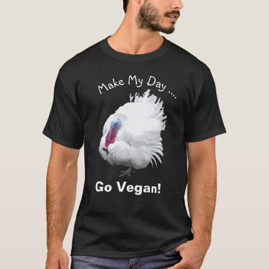 Vegan kalkoen maak mijn dag t-shirt (Voorkant)