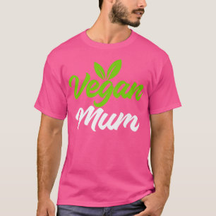 Vegan Mum Cute Apparel Design for Vegetarian mama T-shirt