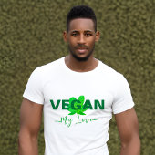 Vegan My Love Mannen and Women's T-Shirt