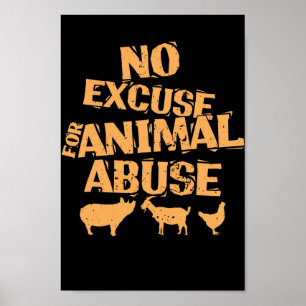 Vegan "No Excusate for Animal Abuse" Poster