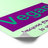 Vegan. Omdat het alternatief ondenkbaar is. Poster (Hoek)