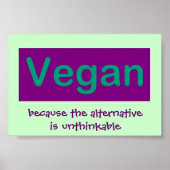 Vegan. Omdat het alternatief ondenkbaar is. Poster (Voorkant)