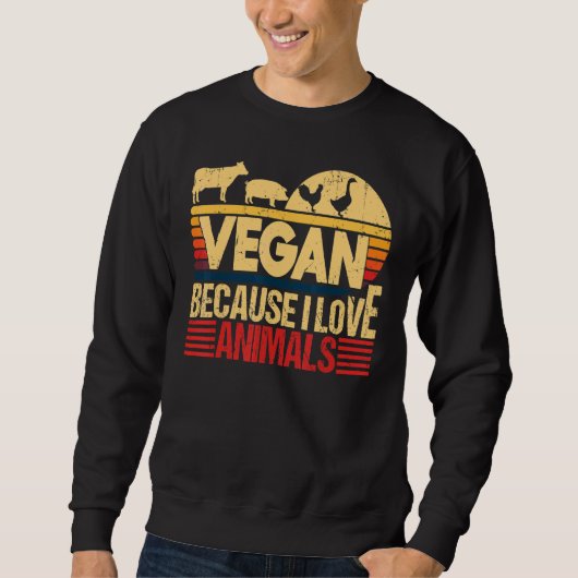 Vegan omdat ik van dieren hou, citeert vegetarisch trui (Voorkant)